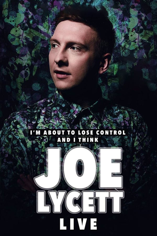 AR - Joe Lycett: I'm About to Lose Control And I Think Joe Lycett, Live  () 4KOTT