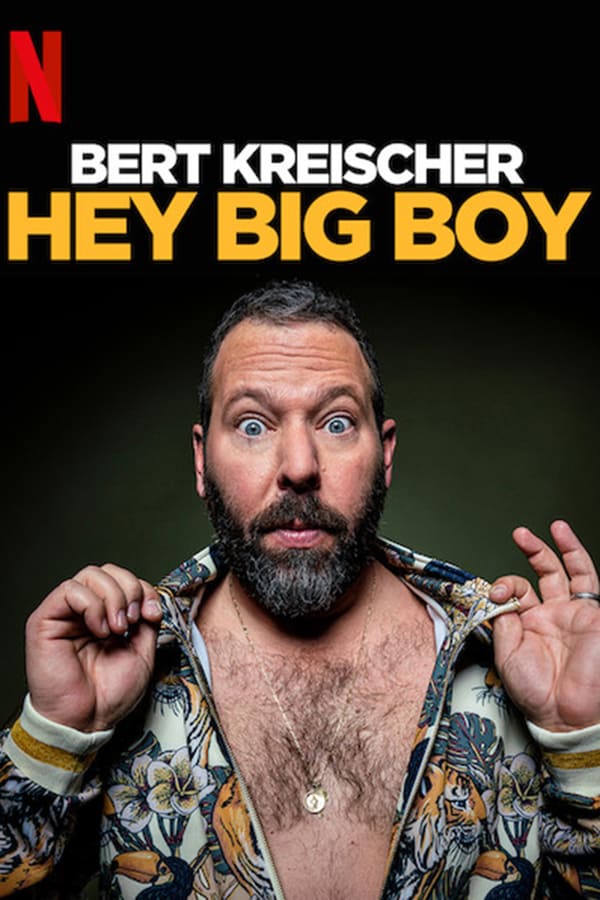 NF - Bert Kreischer: Hey Big Boy  () 4KOTT