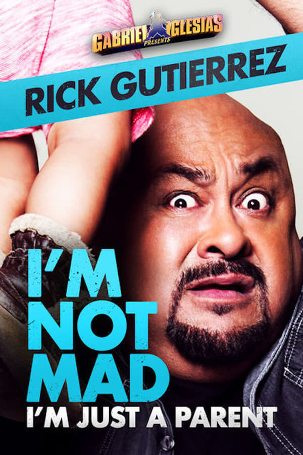 NF - Gabriel Iglesias Presents Rick Gutierrez: I'm Not Mad, I'm Just a Parent  () 4KOTT