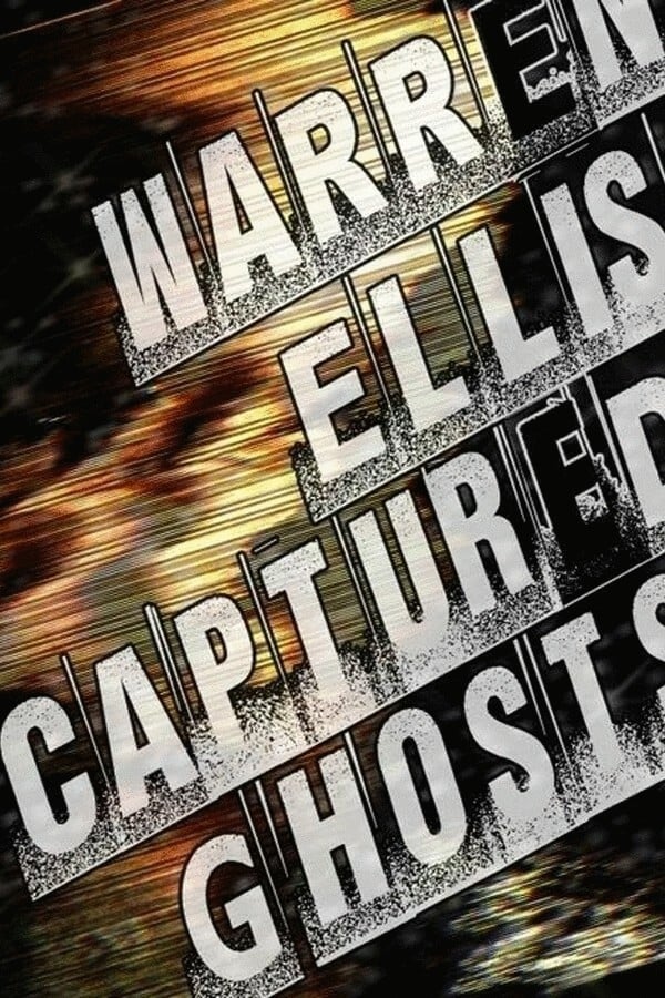 EN - Warren Ellis: Captured Ghosts  () 4KOTT