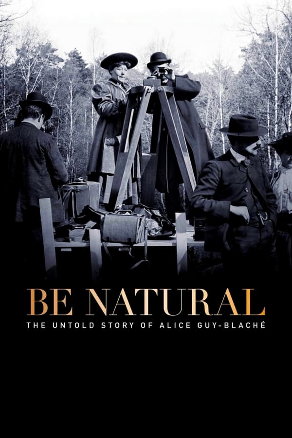 EN - Be Natural: The Untold Story of Alice Guy-Blaché  () 4KOTT