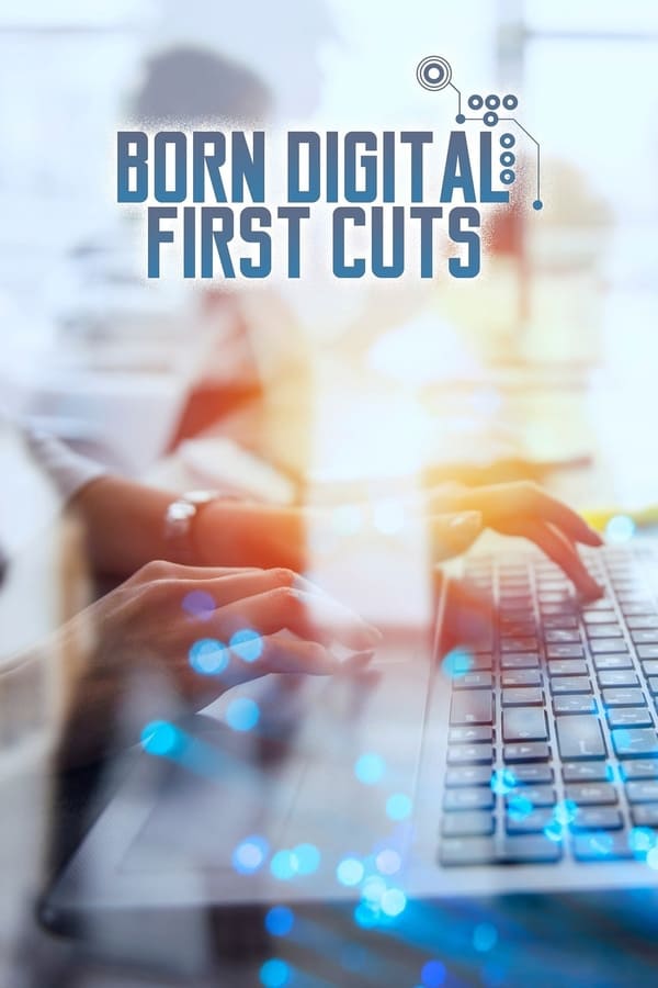 EN - Born Digital: First Cuts  () 4KOTT